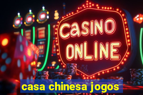 casa chinesa jogos